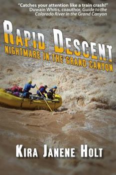 Paperback Rapid Descent: Nightmare in the Grand Canyon Book