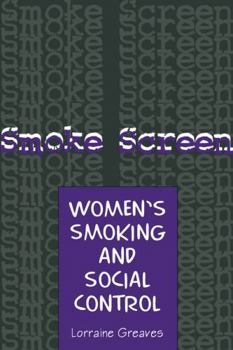 Hardcover Smoke Screen: Women's Smoking and Social Control Book