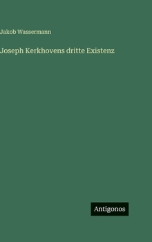 Joseph Kerkhovens dritte Existenz (German Edition)