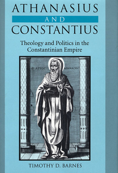 Paperback Athanasius and Constantius: Theology and Politics in the Constantinian Empire Book