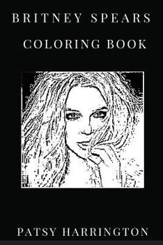 Paperback Britney Spears Coloring Book: Teen Pop Star and Teenage Talent of 1990s, Electropop Diva Inspired Adult Coloring Book