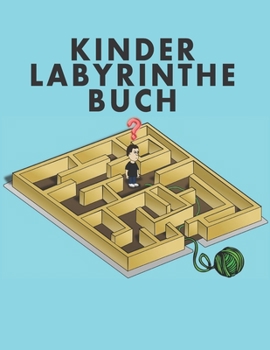 Paperback Labyrinthe Buch: Labyrinthe-Rätsel Aktivitätsbuch für Kinder Jungen und Mädchen Spaß und Leichtigkeit 60 Herausfordernde Labyrinthe für [German] Book