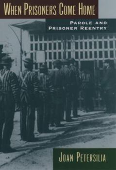 Hardcover When Prisoners Come Home: Parole and Prisoner Reentry Book