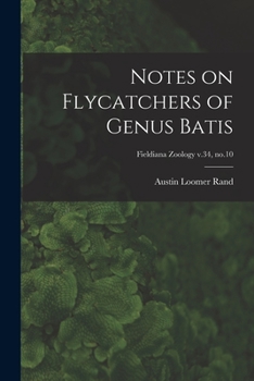 Paperback Notes on Flycatchers of Genus Batis; Fieldiana Zoology v.34, no.10 Book
