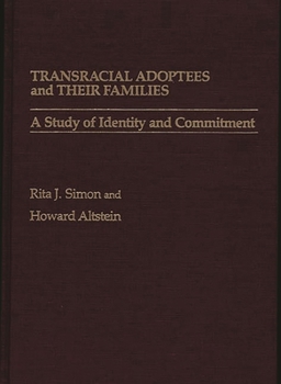 Hardcover Transracial Adoptees and Their Families: A Study of Identity and Commitment Book