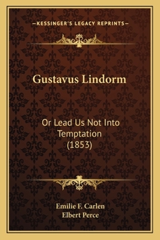 Paperback Gustavus Lindorm: Or Lead Us Not Into Temptation (1853) Book