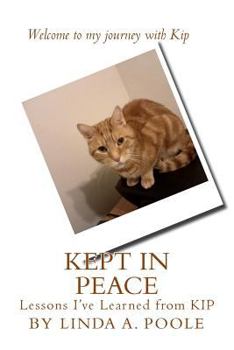 Paperback Kept In Peace: Lessons I've Learned from KIP Book