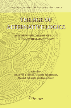 Paperback The Age of Alternative Logics: Assessing Philosophy of Logic and Mathematics Today Book