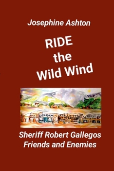 Paperback RIDE the WILD WIND: Sheriff Robert Gallegos - Friends and Enemies Book