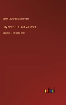 Hardcover "My Novel"; In Four Volumes: Volume 4 - in large print Book
