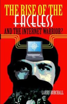 Paperback The Rise of the Faceless and the Internet Warrior? Book