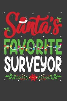 Santa's Favorite Surveyor: Funny Christmas Present For Surveyor.  Surveyor Gift Journal for Writing, College Ruled Size 6" x 9", 100 Page.This ... hat, Christmas pine, white snow, lights.