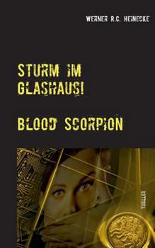 Sturm im Glashaus: Blood Scorpion