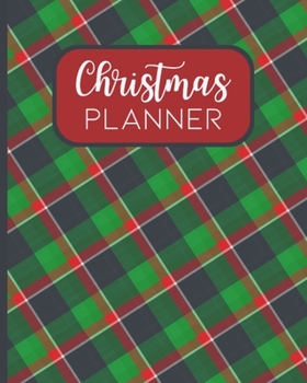 Christmas Planner : The Ultimate Organizer for Stress-Free Christmas Planning! Journal and Track Your Gifts, Shopping, School Parties, Recipes, Movies to Watch and So Much MORE! 8 X 10 100 - Pages