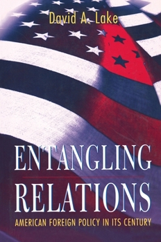 Paperback Entangling Relations: American Foreign Policy in Its Century Book