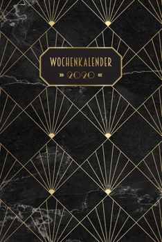 Wochenkalender 2020 Artdeco: Kalender, Monatsplaner und Wochenplaner für das Jahr 2020 im modernen Marmor & Artdeco Design | ca. DIN A5 (6x9''), 150 ... Notizen und als Organizer (German Edition)