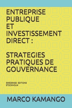 Paperback Entreprise Publique Et Investissement Direct: Strategies Pratiques de Gouvernance [French] Book