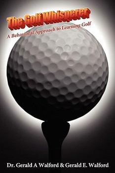 Paperback The Golf Whisperer: A Behavioral Approach to Learning Golf Book
