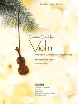 Creative Carols for Violin: Traditional Carols with a Popular Twist