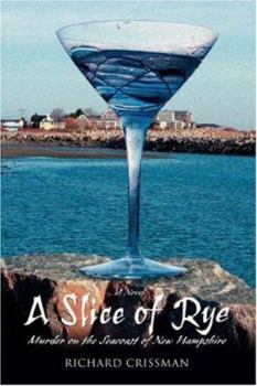 Paperback A Slice of Rye: Murder on the Seacoast of New Hampshire Book