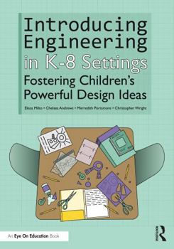 Paperback Introducing Engineering in K-8 Settings: Fostering Children's Powerful Design Ideas Book