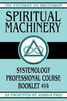 Paperback Spiritual Machinery: Systemology Professional Course Booklet #14 Book