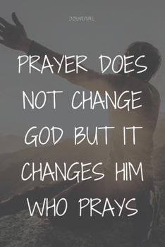 Paperback Christian gratitude journal for women with prompts as a gift in 2020: prayer does not change god but it changes him who prays Book