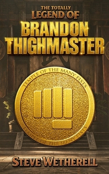 The Totally Legend of Brandon Thighmaster
