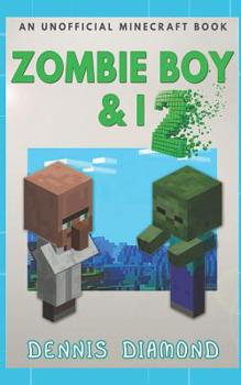 Paperback Zombie Boy & I - Book 2 (An Unofficial Minecraft Book): Zombie Boy & I Collection Book