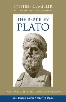Hardcover The Berkeley Plato: From Neglected Relic to Ancient Treasure, an Archaeological Detective Story Book
