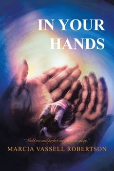 Paperback In Your Hands: "Mold Me and Perfect Me for Your Glory." Book