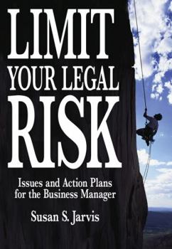 Hardcover Limit Your Legal Risk: Issues And Action Plans For The Business Manager Book