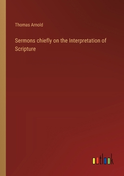 Paperback Sermons chiefly on the Interpretation of Scripture Book