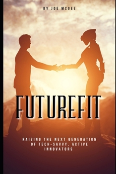 FUTUREFIT: Raising the Next Generation of Tech-Savvy, Active Innovators