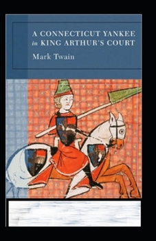 Paperback A Connecticut Yankee in King Arthur's Court Annotated Book