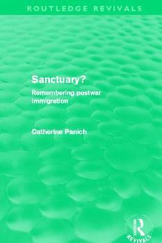 Paperback Sanctuary? (Routledge Revivals): Remembering postwar immigration Book