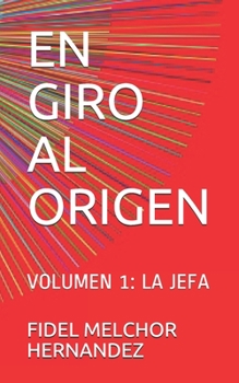 Paperback En Giro Al Origen: Volumen 1: La Jefa [Spanish] Book