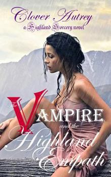Paperback The Vampire and the Highland Empath: a Highland Sorcery novel Book