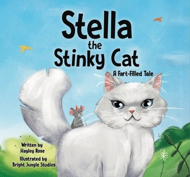 Hardcover Stella the Stinky Cat: A Fart-Filled Tale Book