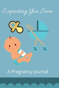 Paperback Expecting You Soon - A Pregnancy Journal: A Keepsake Record, Planner & Organizer Book
