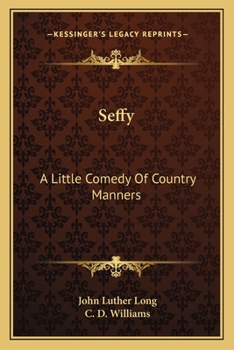 Paperback Seffy: A Little Comedy Of Country Manners Book