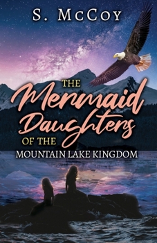 Paperback The Mermaid Daughters of the Mountain Lake Kingdom Book