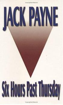 Six Hours Past Thursday