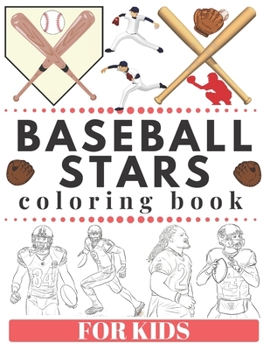 Paperback BASEBALL STARS Coloring Book For Kids: Super Athletes [Large Print] Book