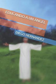 Paperback Educando a Un Ángel [Spanish] Book