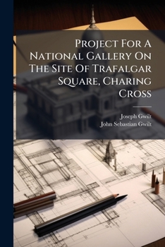 Project for a National Gallery on the Site of Trafalgar Square, Charing Cross
