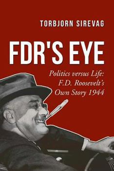 Paperback FDR's Eye: Politics versus Life: F.D. Roosevelt's Own Story 1944 Book