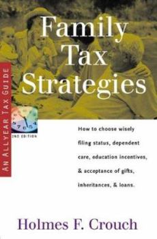 Paperback Family Tax Strategies: How to Choose Wisely Filing Status, Dependent Care, Education Incentives, & Acceptance of Gifts, Inheritances, & Loans Book