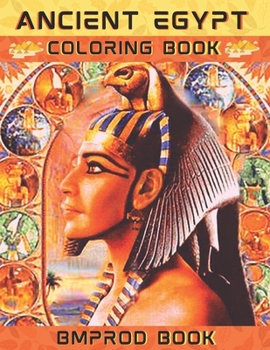 Paperback Ancient Egypt Coloring Book: For Adults Featuring Mythology, Hieroglyphics, and Pharaohs life For Stress Relief & Relaxations! Book