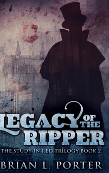 Legacy of the Ripper - Book #2 of the Secret Journal of Jack the Ripper